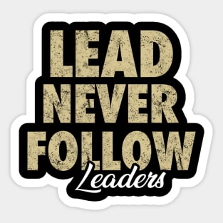 lead never follow Sticker